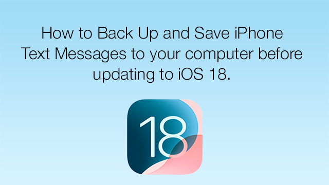 iOS 18 – Again Up and Save Textual content Messages earlier than updating your iPhone