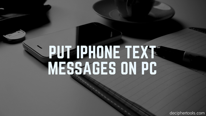Put iPhone Text Messages on PC