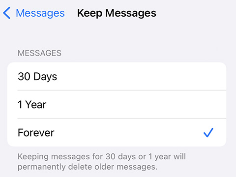 iPhone keep messages forever, 30 days, or 1 year.