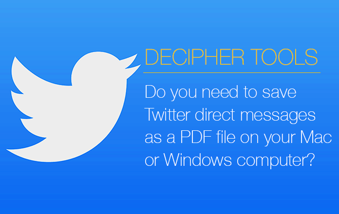 Save Twitter direct messages as a PDF to your computer.