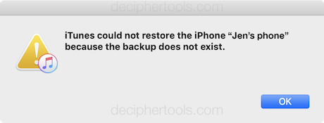 iTunes error dialog box saying iTunes could not restore the iPhone Unknown because the backup does not exist.